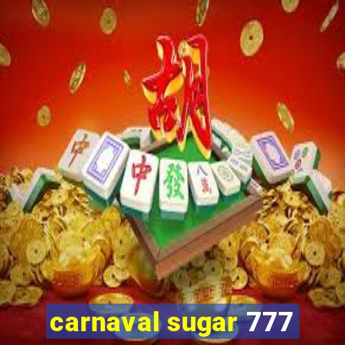 carnaval sugar 777